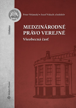 Medzinárodné právo verejné - všeobecná časť - Vršanský Peter, Valuch Jozef