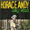 Horace Andy - Say Who