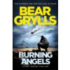 Burning Angels (Bear Grylls)(Brožovaná)