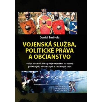 Vojenská služba, politické práva a občianstvo - Daniel Šmihula