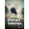 Dom Pri železnici (Maya Haršániová)