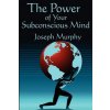 Power of Your Subconscious Mind (Dr Joseph Murphy)(Brožovaná)