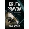 Krutá pravda - Tina Seskis