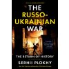 The Russo-Ukrainian War: The Return of History (Plokhy Serhii)