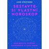 Sestavte si vlastní horoskop - Následujte hvězdy, navrhněte si svůj osud - Jane Struthers