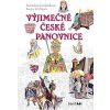 Výjimečné české panovnice - Jarolímková Stanislava, Jiří Filípek