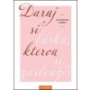 Daruj si lásku, kterou si zasloužíš - Katharina Tempel