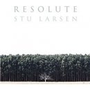 LARSEN STU: RESOLUTE CD