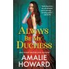 Always Be My Duchess (Howard Amalie)