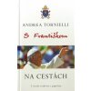 Andrea Tornielli S Františkom Na cestách [SK] KNI