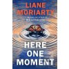 Here One Moment (Liane Moriartyová)