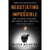 Negotiating the Impossible, Second Edition
