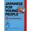 Japanese For Young People Iii: Kanji Workbook