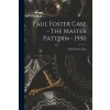 Paul Foster Case - The Master Pattern - 1950 (Paul Foster Case)(Brožovaná)