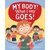 My Body! What I Say Goes! (Jayneen Sanders)(Brožovaná)