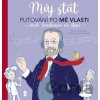 Můj stát. Putování po Mé vlasti aneb Smetanovi na stopě - Lenka Jasanská, Viktor Velek