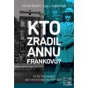 Kto zradil Annu Frankovú… (Rosemary Sullivanová)