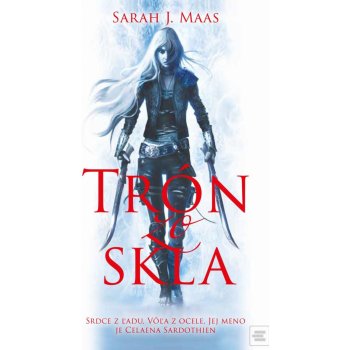 Trón zo skla - Trón zo skla 1 - Sarah J. Maas SK