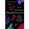 Phosphorescence - Julia Baird