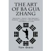 Art of Ba Gua Zhang (Tom Bisio)(Brožovaná)