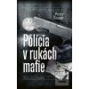 Polícia v rukách mafie (Peter Šloser)