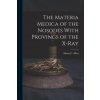 The Materia Medica of the Nosodes With Provings of the X-Ray