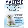 Maltese. the Complete Owners Manual to Maltese Dogs. Complet (George Hoppendale)(Brožovaná)