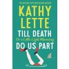 Till Death, or a Little Light Maiming, Do Us Part - Kathy Lette