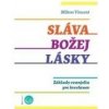 Sláva Božej lásky - Vincent Milton