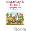Malované čtení - Poznáváme svět s Josefem Ladou - Josef Lada