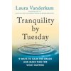 Tranquility By Tuesday
