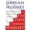 The Winning Mindset: What Sport Can Teach Us about Great Leadership (Hughes Damian)