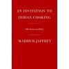 An Invitation to Indian Cooking: 50th Anniversary Edition: A Cookbook
