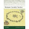 ROMAN CAVALRY TACTICS (BISHOP M C)(Brožovaná)