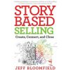Story Based Selling (Jeff Bloomfield)(Pevná)