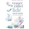 Vysoce citliví lidé mezi námi