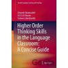 Higher Order Thinking Skills in the Language Classroom - Afsaneh Ghanizadeh, Ali H. Al-Hoorie, Safoura Jahedizadeh
