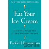 Eat Your Ice Cream - Dr Ezekiel J. Emanuel
