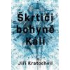 Škrtiči bohyně Kálí - Kratochvil Jiří