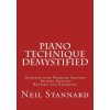 Piano Technique Demystified Second Edition Revised and Expan (Neil Stannard)(Brožovaná)