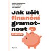 Jak učit finanční gramotnost? - Kateřina Lichtenberková, Renata Majvaldová, Monika Houšková