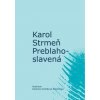 Preblahoslavená - Karol Strmeň