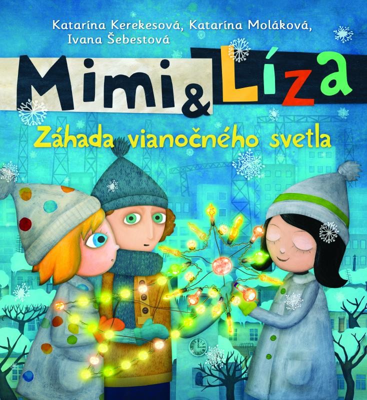 Mimi a Líza - Záhada vianočného svetla - Katarína Kerekesová, Katarína Moláková