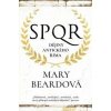 SPQR Dějiny antického Říma - Beardová Mary