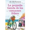 LA PEQUEÑA TIENDA DE LOS CORAZONES FELICES (MCNAMARA,ALI)(Kniha)