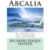 Abcalia: El Viaje de los Sue?os (Ricardo Roque Mateos)(Brožovaná)
