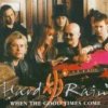 Hard Rain - When The Good TimesCome [CD]