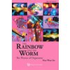 Rainbow and the Worm, The: The Physics of Organisms (3rd Edition) (Ho Mae-Wan)