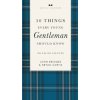 50 Things Every Young Gentleman Should Know Revised and Expanded