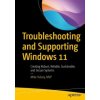 Troubleshooting and Supporting Windows 11 (Mike Halsey)(Brožovaná)